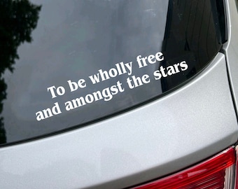 To Be Wholly Free and Amongst The Stars Greta Van Fleet Window Decal