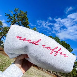 Cute Coffee Embroidered Sweatshirt, Need Coffee, Pink, Minimalist, Trendy