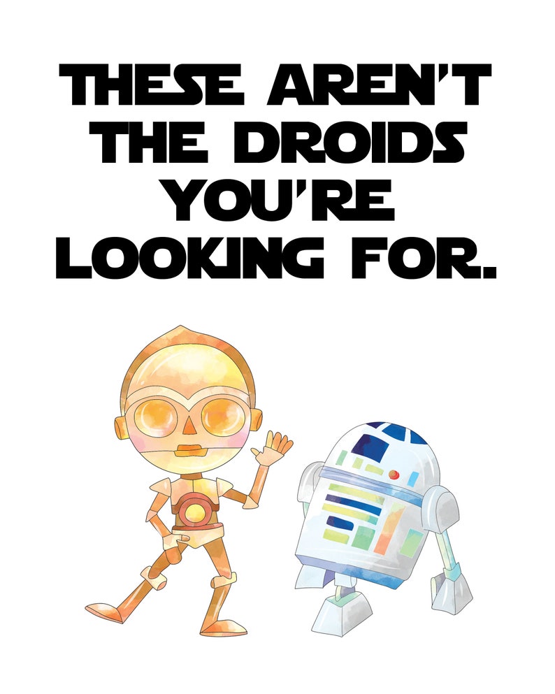 Star Wars Quote These Aren/'t The Droids You/'re Looking For Printable Movie Quote Obi-Wan Kenobi C3PO Instant Download R2-D2