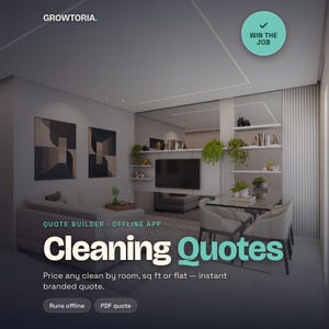 May include: A digital advertisement for Growtoria Cleaning Quotes software featuring a modern living room interior with a sofa, dining set, and shelving. Text includes: Growtoria, Win the Job, Quote Builder, Offline App, Cleaning Quotes, Price any clean by room, sq ft or flat, instant branded quote, Runs offline, PDF quote.