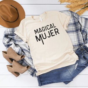 Gift for Latina, Magical Mujer, Mexicana, Latina, Spanglish, Gift for Wife, Soft Shirt for Mom, Spanish T-shirt, Madre Shirt, Hija Tee, Mama