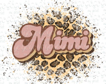 Mothers Day png files Retro Mimi png Leopard Mimi png for sublimation designs downloads Mimi leopard shirt Groovy mimi Digital download