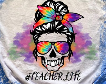 Teacher Life Skull PNG, Tie Dye Messy Bun Sublimation, Back to School Teacher Shirt Design