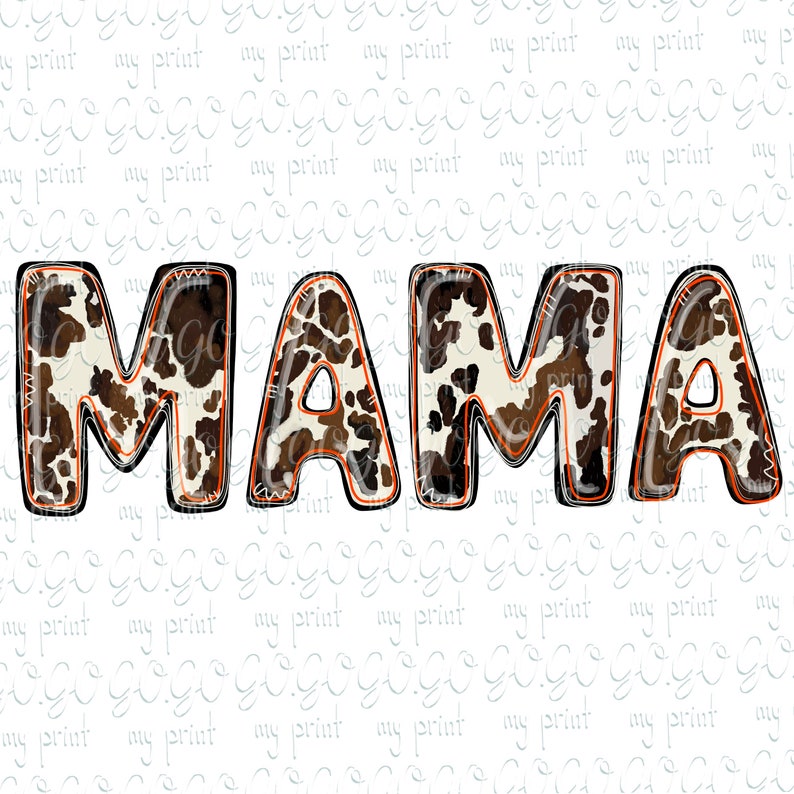 Puede incluir: La palabra "MAMA" en letras blancas con un patr&oacute;n de piel de vaca marr&oacute;n y blanco. Las letras tienen un contorno negro y un contorno interior naranja.