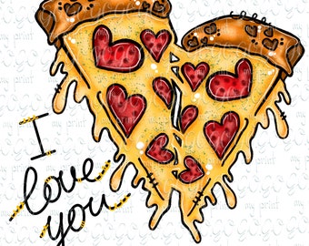 Pizza I Love You PNG Valentine Sublimation Design Pizza Png Valentinstag Clipart Dtg Druck T-Shirt Design no Svg Datei