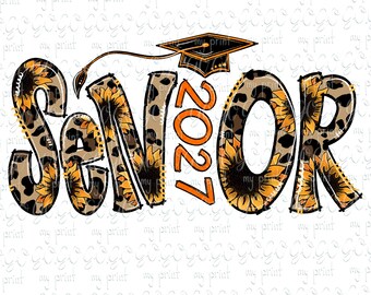 Senior 2027 PNG, Sunflower Leopard Class of 2027 Graduation Sublimation Design for Shirts, Digital Download