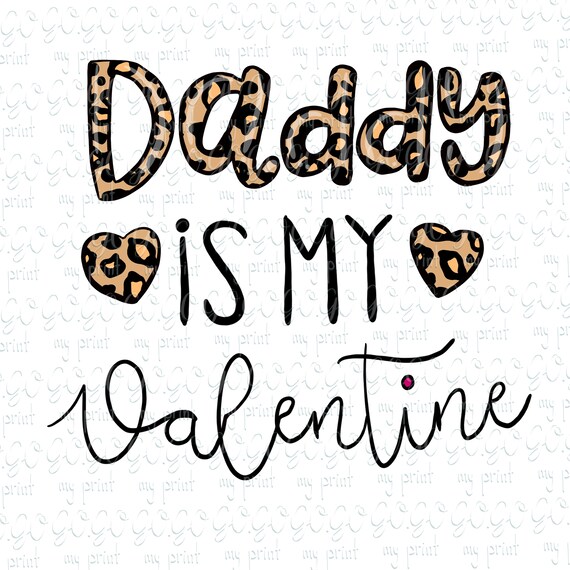 Daddy Is My Valentine PNG for Toddler Girls
