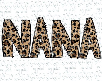 Nana Leopard PNG: Hand Drawn Grandma Lettering for Sublimation & Mother's Day Crafts