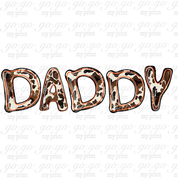 Daddy Png File Fathers Day Png Design Sublimation for Mugs Cow Dad Png Shirt Western Print Cowhide Digital Download not svg