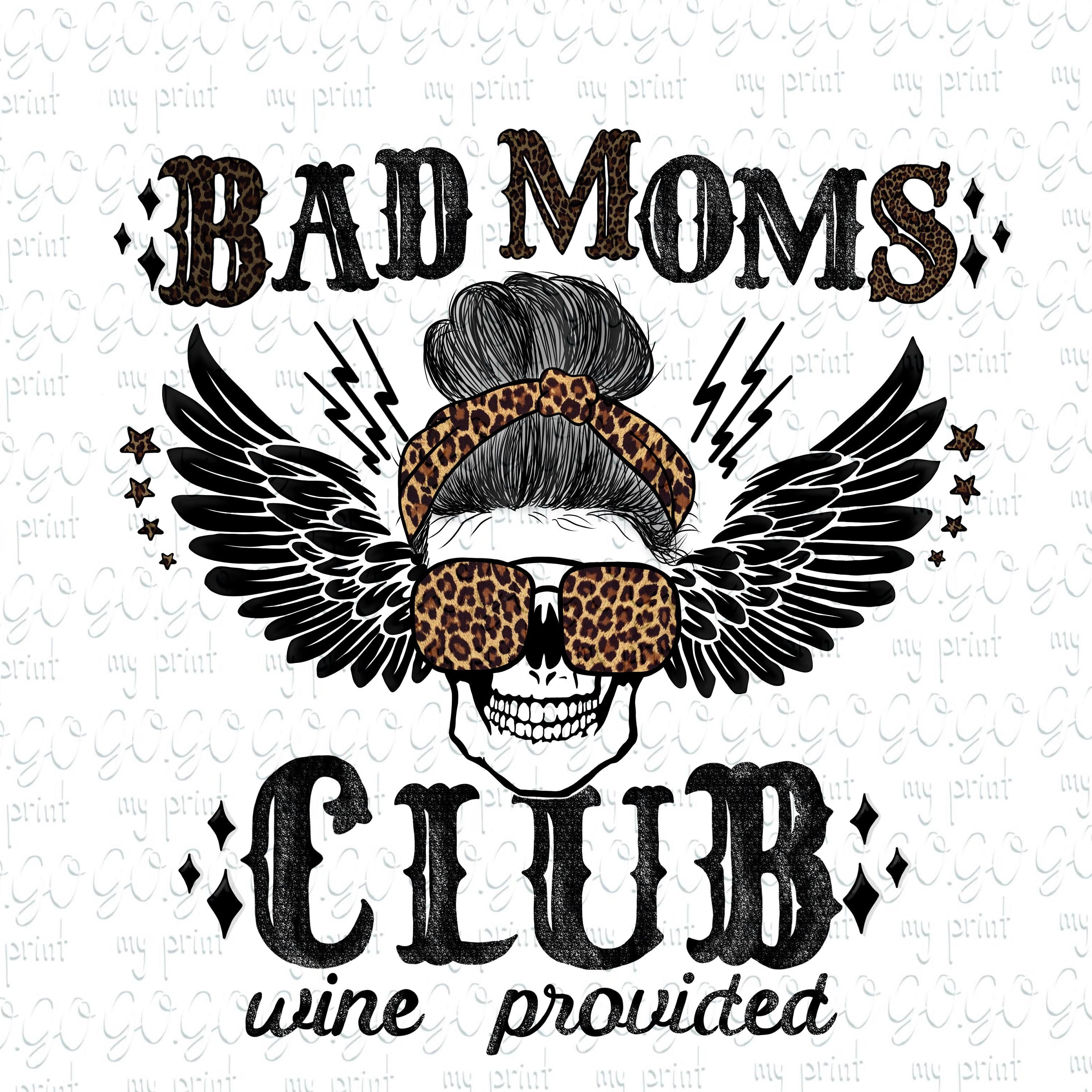 Bad Moms Club Sublimation Png Sublimation Design Download - Etsy