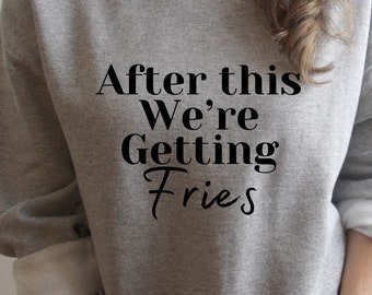 After This We're Getting Fries, embryo Transfer, IVF Shirt, IVF transfer day, infertility shirt, ivf gift, transfer day shirt, SweatShirt