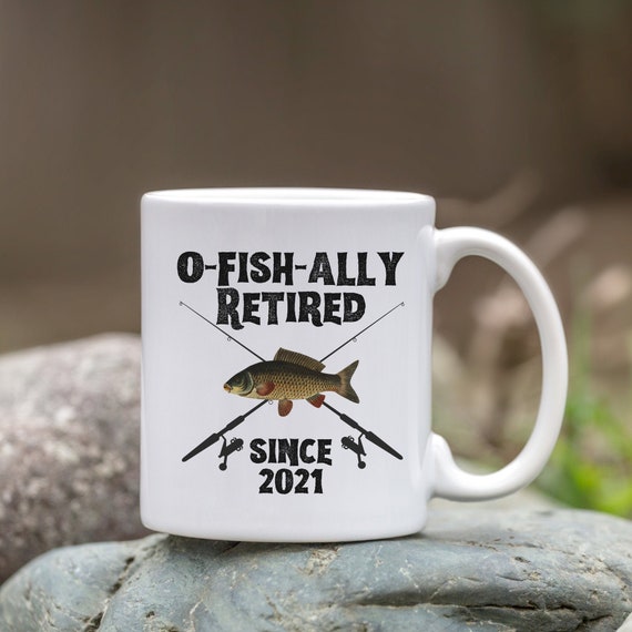 O-fish-ally Retired Since 2021 Fishing Retirement Gift Fishing Retirement  Mug Retirement Gift for Men Funny Fishing Shirt ofishally 