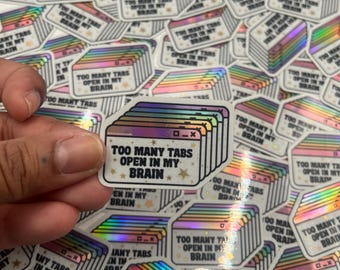 Funny, Sticker, laptop, Decal, Waterbottle, neurodivergent, mental health, birthday Gift, for friend, too many tabs, ADHD gifts, comical