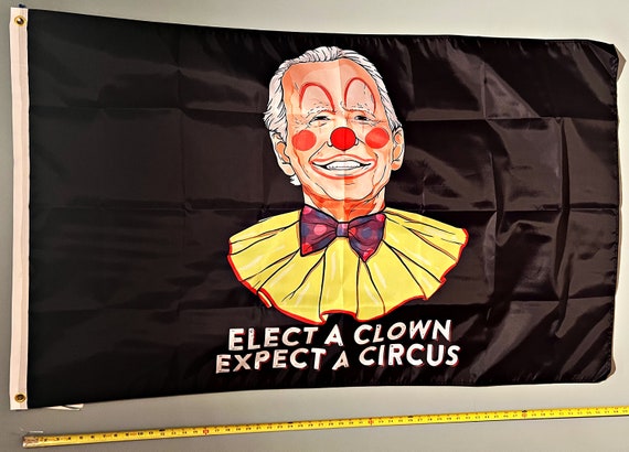 Donald Trump Flag FREE SHIPPING Elect A Clown Expect A Circus Biden Clown Black Republican Ron Desantis Veterans USA Sign Poster 3x5&#39;