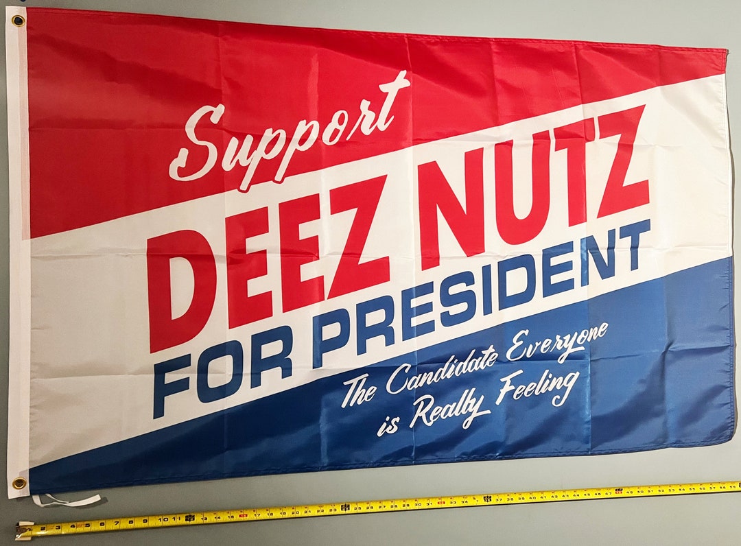 Deez Nuts Flag FREE SHIPPING Deez Nuts President Beer We're Drunk Cool