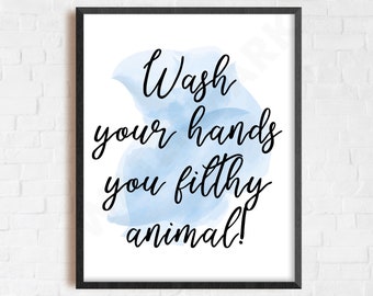 Wash your hands you filthy animal, Funny bathroom prints, ensuite wall art, Home decor, Toilet sign, kitchen prints, wallart, Bathroom Decor