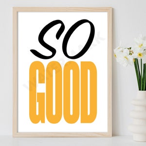 Kitchen prints, So Good print, funny Kitchen wall art, Kitchen art, kitchen signs, Kitchen wall print, kitchen decor