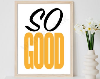 Kitchen prints, So Good print, funny Kitchen wall art, Kitchen art, kitchen signs, Kitchen wall print, kitchen decor