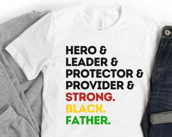 Strong Black Father Shirt, Baby Shower Gift for African American Dad, Black Dad, Black King, Melanin, Birthday Gift for Black Man, Matter