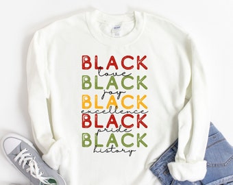 Black History Sweatshirt, Melanin Shirt, Black History Month Shirt, African American, Black Pride, Love, Black Lives, Power, Gift Sweater