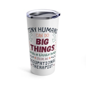 Gift for Occupational Therapist Gifts,  Mug, Tumbler, Pediatric OT Month Gift, Travel Coffee Mug, Peds COTA Tumbler Occupational Therapy Mug