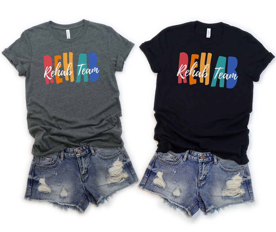 Rehab Team Shirts OT PT ST Shirts for Rehab Week, Rehabilitation ...