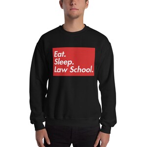 Eat Sleep Law School Unisex Sweatshirt