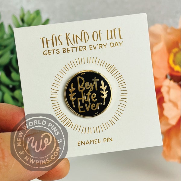 Best Life Ever Black and Gold Classic Enamel Pin- JW pins, nwpins, new world pins