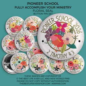 May include: A set of floral seal button pins with the text "Pioneer School 2026" and "2 Timothy 4:3". The pins feature colorful floral designs in shades of pink, orange, yellow, and purple. The text "Fully Accomplish Your Ministry" is also present.