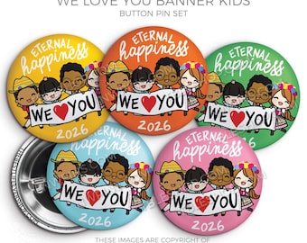 Eternal Happiness 2026 Convention Button Pins - We Love You! Banner