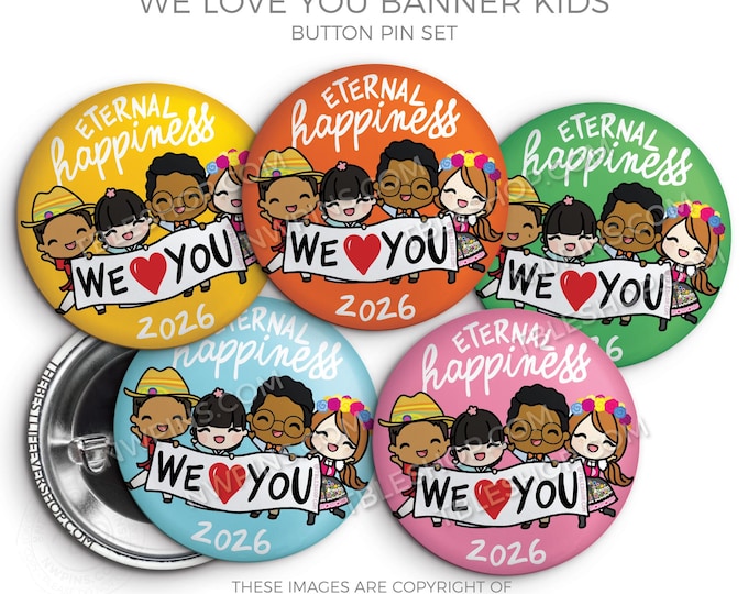 Eternal Happiness 2026 Convention Button Pins - We Love You! Banner