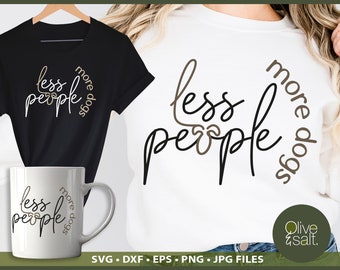 Less People More Dogs SVG, dog quote SVG, positive svg, dog mom svg, fur mom svg, dog lover svg, introvert svg, antisocial svg, mug svg