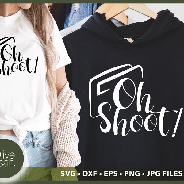 Oh Shoot SVG, funny photography svg, camera SVG file, Photography quote, photography shirt png sublimation file, funny photographer cut file