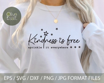 Kindness is free sprinkle it everywhere svg, positive svg, tshirt quote svg, kind svg, mom life svg, be kind svg, kindness svg, pillow svg