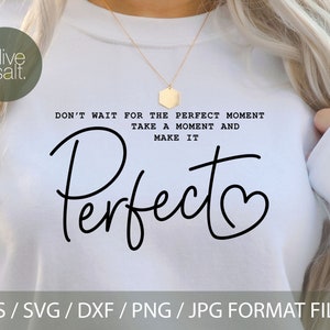 Perfect moment svg, perfect svg, positieve svg, tshirt quote svg, motiverende quote svg, inspirerende svg, koffie mok svg, kussen svg