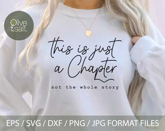 This is just a chapter not the whole story svg, positive svg, tshirt quote svg, chapter svg, mom life svg, strong women svg, reading svg