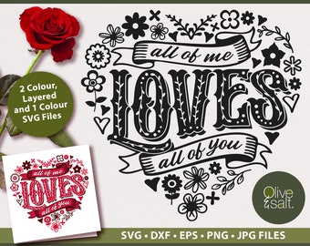 All of me loves all of you SVG, Wedding Quote SVG, Marriage SVG, Valentine card svg, Wedding sign svg, Love quote svg, Valentine sublimation