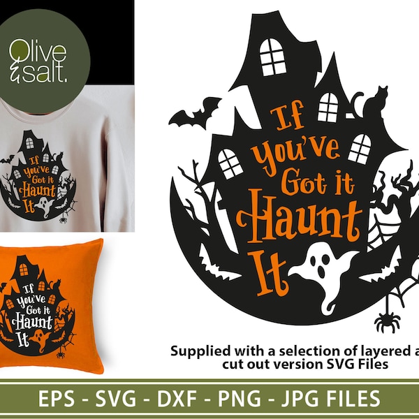 Funny halloween svg, if you've got it haunt it svg, ghost svg, halloween shirt png, halloween quote svg, haunted house svg, halloween png