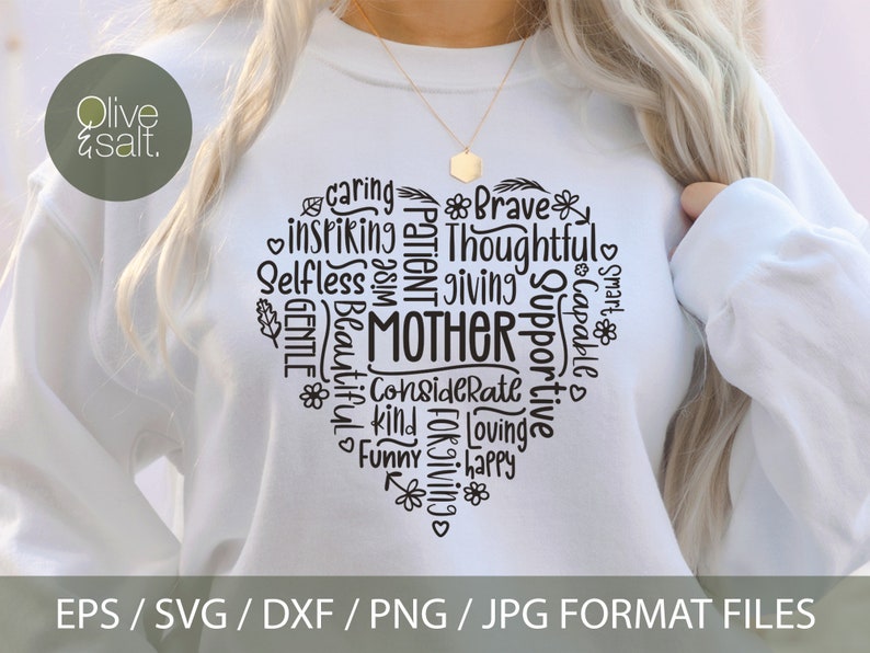 May include: A white sweatshirt with a black heart-shaped design. The heart is filled with words describing positive qualities, including "caring", "brave", "thoughtful", "giving", "supportive", "mother", "considerate", "kind", "loving", "funny", and "happy".