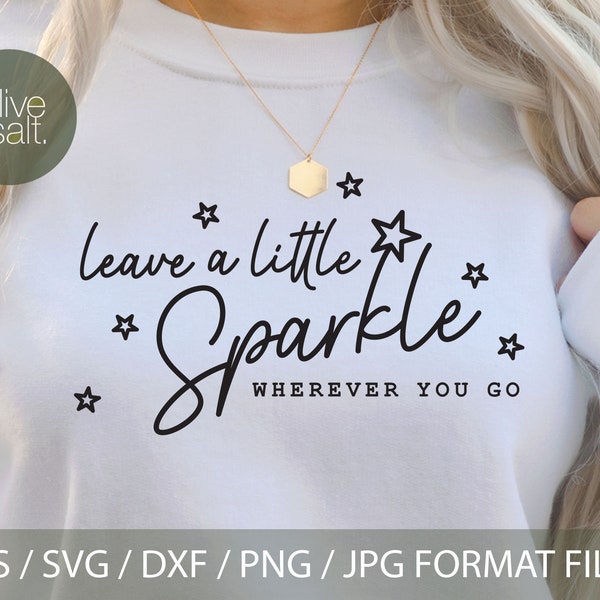 Leave a little sparkle svg, sparkle quote svg, tshirt quote svg, sparkle svg, motivation svg, kissen svg,