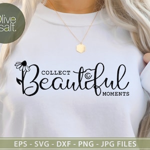 Collect Beautiful Moments SVG, photographe svg, Photographie svg, appareil photo svg, citation tshirt svg, motivation svg, svg inspirant, mug svg