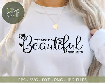 Collect Beautiful Moments SVG, photographer svg, Photography svg, camera svg, tshirt quote svg, motivational svg, inspirational svg, mug svg