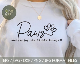 Enjoy the little things svg, dog quote svg, positive svg, dog mom svg, dog paw svg, motivational quote svg, inspirational quote svg, mug svg