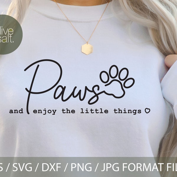 Enjoy the little things svg, dog quote svg, positive svg, dog mom svg, dog paw svg, motivational quote svg, inspirational quote svg, mug svg