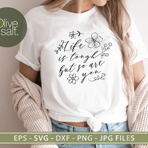 la vida es dura svg, la vida es dura pero tú también lo eres svg, cita inspiradora svg, svg motivacional, mujer fuerte svg, empoderamiento svg, positivo