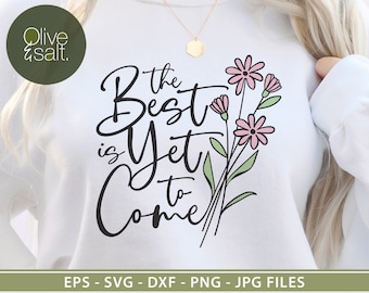 The best is yet to come svg, inspirational quote svg, graduation quote svg, positive vibes svg, motivational svg, wedding quote svg