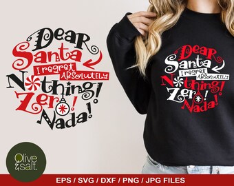 Funny Christmas SVG, Dear Santa SVG, Dear Santa I regret nothing SVG, christmas shirt svg, christmas mug svg, dear santa sublimation