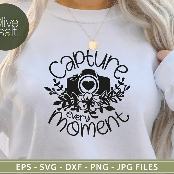 Capture Every Moment SVG, Fotograf svg, Fotografie svg, Kamera svg, tshirt zitat svg, motivierende svg, inspirational svg, mug svg