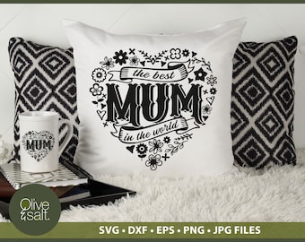Mum SVG, Mothers day SVG, The Best Mum in the World SVG, Mothers Day Shirt Sublimation, Mum gift png, Mum Heart svg, Happy Mothers Day svg