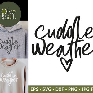 May include: A black and white graphic design with the text "Cuddle Weather" and a small heart. The design is suitable for use on t-shirts, mugs, and other merchandise.